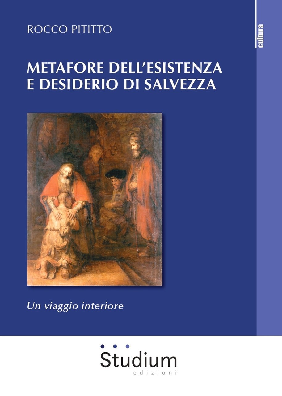 Metafore dell'esistenza e desiderio di salvezza. Un viaggio interiore, Roma, …