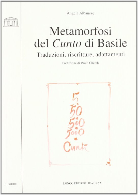 Metamorfosi del Cunto di Basile. Traduzioni, Riscritture, Adattamenti, Ravenna, Angelo Longo Editore, 2012