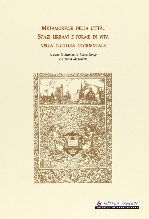 Metamorfosi della città, Roma, Edizioni Associate Editrice Internazionale, 2003