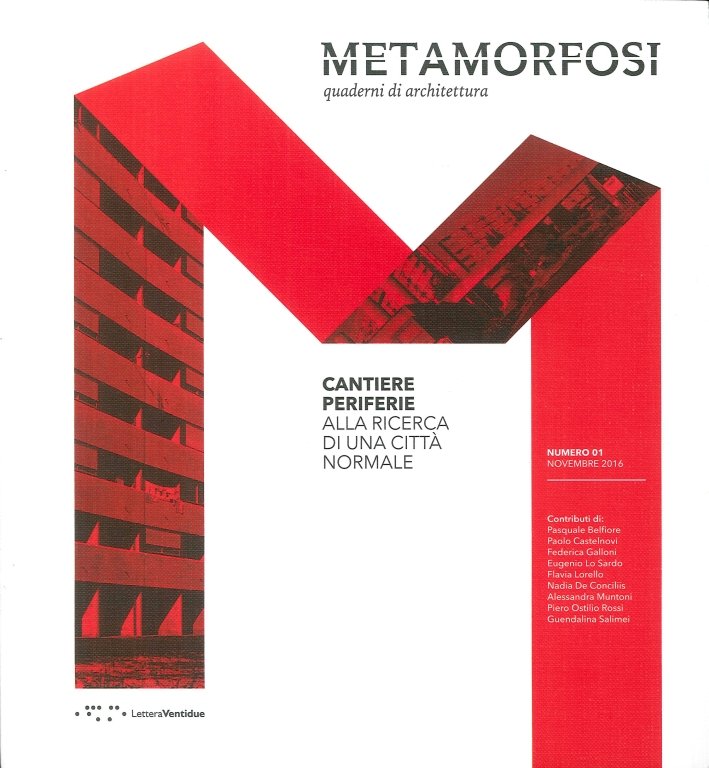 Metamorfosi. Quaderni di Architettura. 1. Novembre 2016. Nuova Serie. Cantiere Periferie. alla Ricerca di una Città Normale, Siracusa, LetteraVentidue Edizioni, 2016