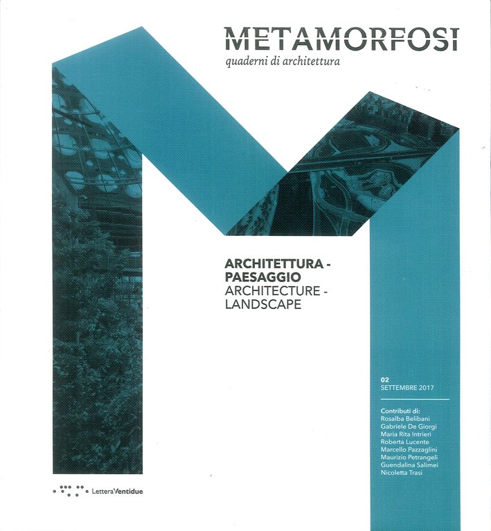 Metamorfosi. Quaderni di Architettura. 2. Settembre 2017. Architettura - Paesaggio. Architecture - Landscape., Siracusa, LetteraVentidue Edizioni, 2017