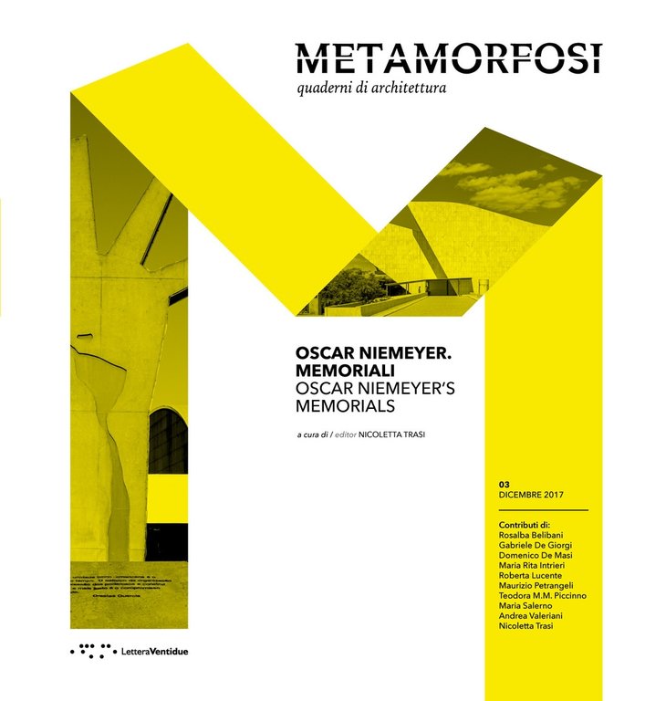 Metamorfosi. Quaderni di Architettura. 3. Dicembre 2017. Oscar Niemeyer memoriali. Oscar Niemeyer Memorials, Siracusa, LetteraVentidue Edizioni, 2017