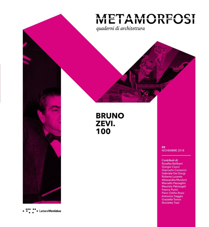 Metamorfosi. Quaderni di architettura. 5. Novembre 2018. Bruno Zevi.100, Siracusa, LetteraVentidue Edizioni, 2018