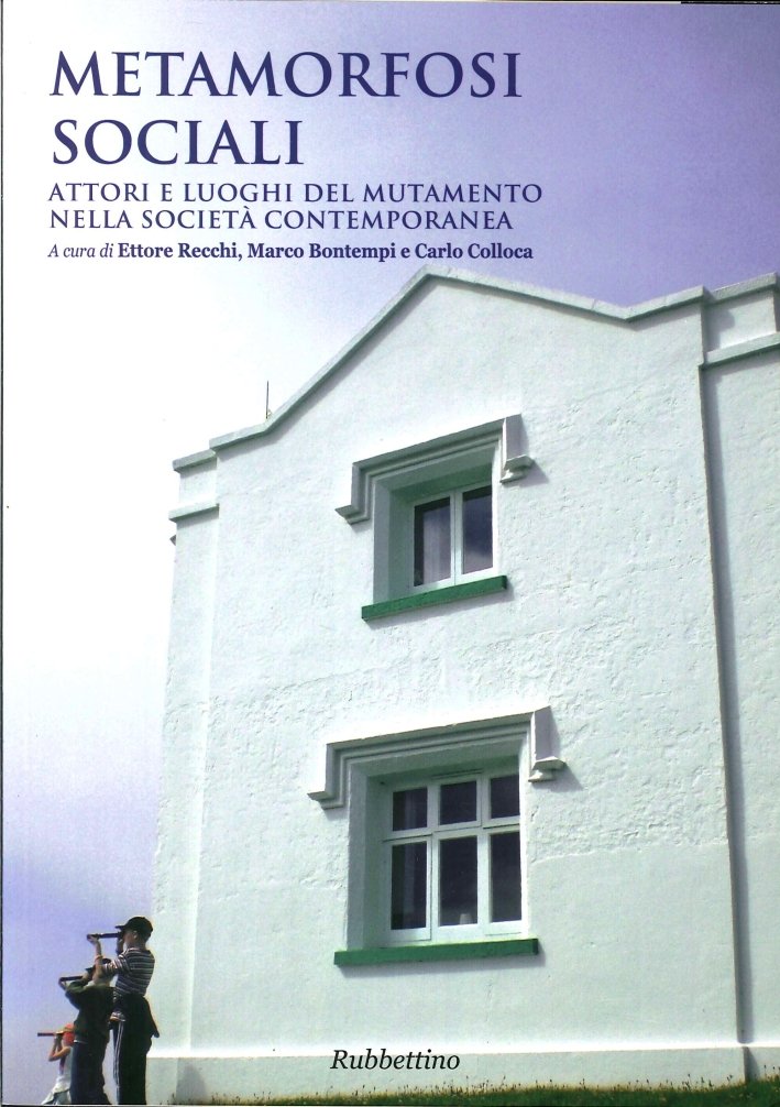 Metamorfosi Sociali. Attori e luoghi del mutamento nella società contemporanea, …
