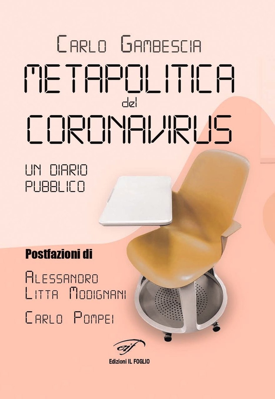 Metapolitica del Coronavirus. Un diario pubblico, Piombino, Associazione Culturale Il …