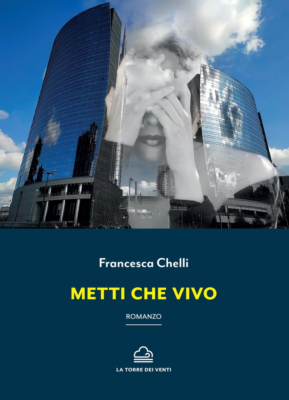 Metti che vivo, Chieti, Edizioni La torre dei venti, 2020
