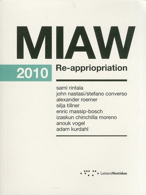 Miaw. Re-Appriopriation. 2010, Siracusa, LetteraVentidue Edizioni, 2011