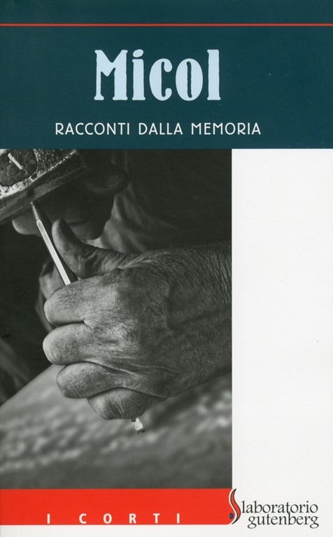 Micol. Racconti dalla memoria, Roma, Laboratorio Gutenberg, 2011