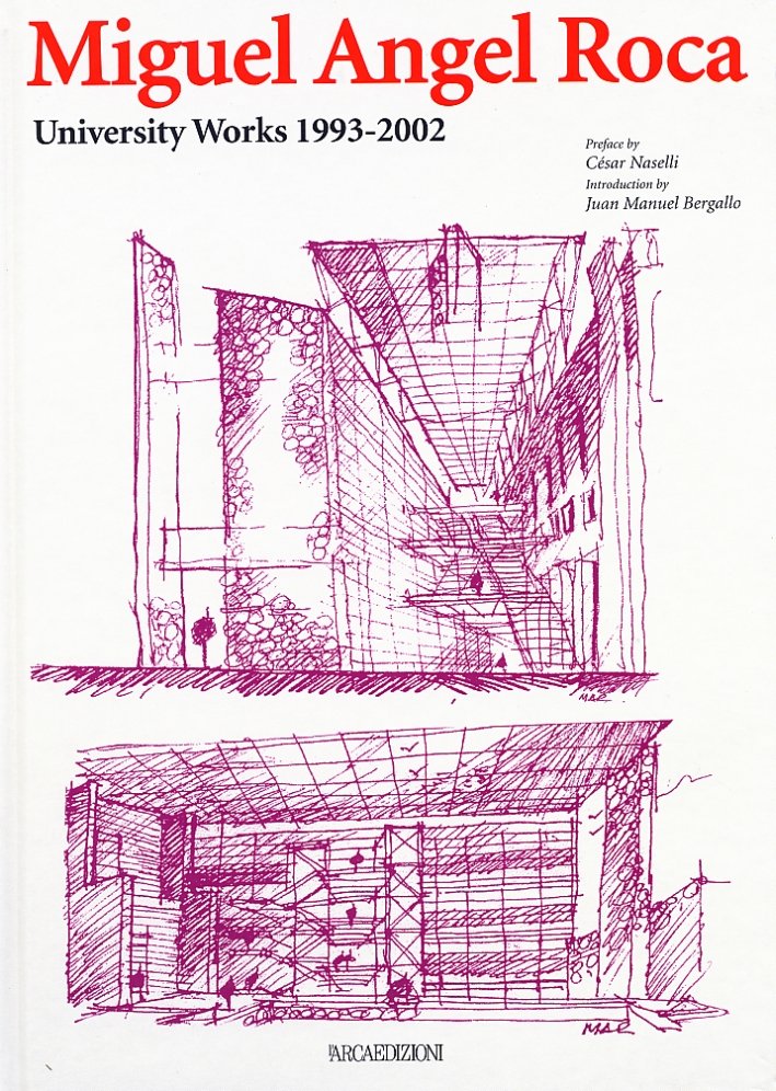 Miguel Angel Roca. University works, 1993-2002, Milano, L'Arca, 2002 | Immagine principale
