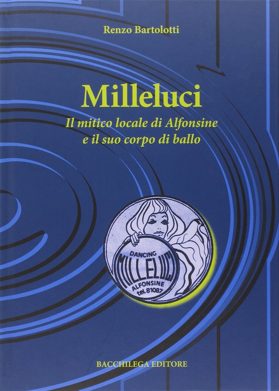 Milleluci. Il mitico locale di Alfonsine e il suo corpo …