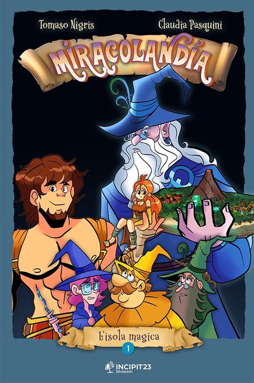 Miracolandia. Vol. 1: L' isola magica, Bergamo, Silvia Rech Casa Editrice, 2021