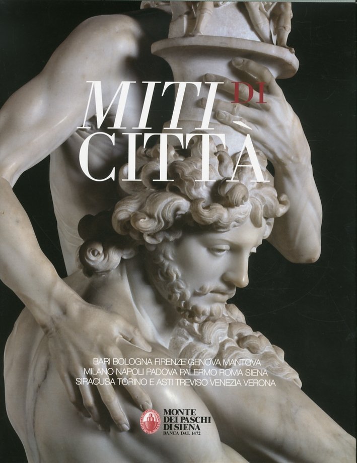 Miti di città. Bari. Bologna. Firenze. Genova. Mantova. Milano. Napoli. …