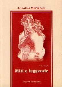 Miti e leggende. Per la Scuola media, Poggio Imperiale, Edizioni del Poggio, 2002