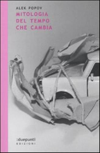 Mitologia del tempo che cambia, Palermo, duepunti, 2010