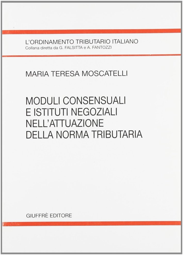 Moduli consensuali e istituti negoziali nell'attuazione della norma tributaria, Milano, … | Immagine principale