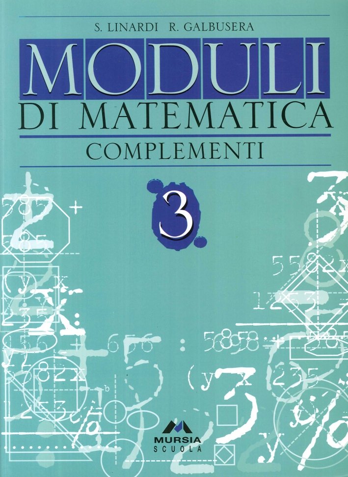 Moduli di matematica. Con complementi. 3, Milano, Mursia Scuola, 2009 | Immagine principale