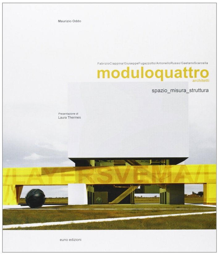 Moduloquattro architetti. Fabrizio Ciappina, Giuseppe Fugazzotto, Antonello Russo, Gaetano Scarcella: …