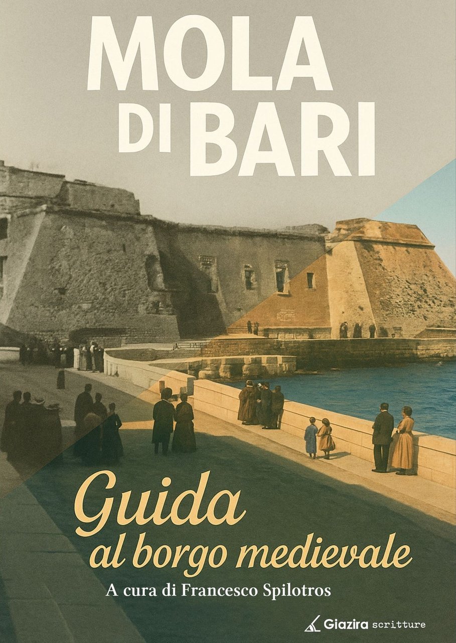 Mola di Bari. Guida al borgo medievale