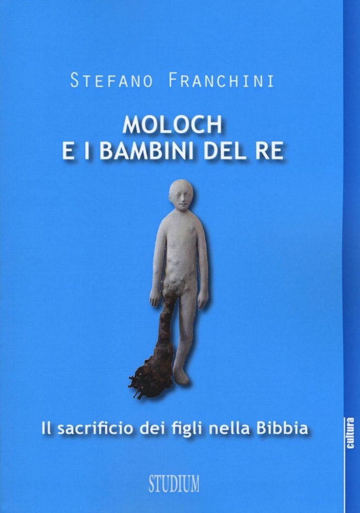 Moloch e i bambini del re. Il sacrificio dei figli …