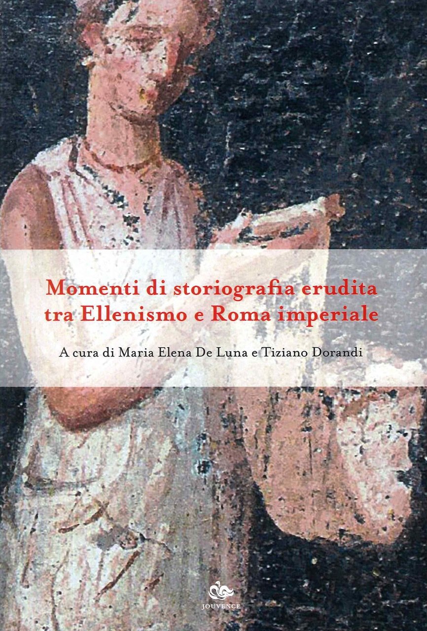 Momenti di storiografia erudita tra ellenismo e Roma imperiale | Immagine principale
