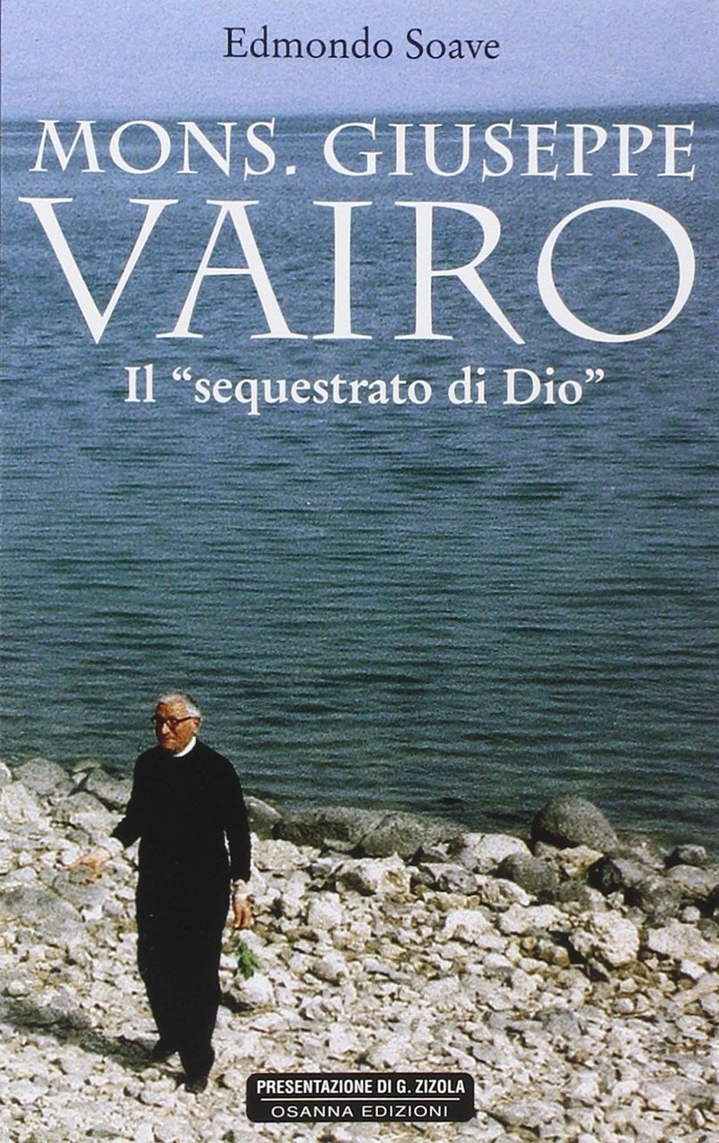 Mons. Giuseppe Vairo. Il sequestrato di Dio, Venosa, Osanna Edizioni, …