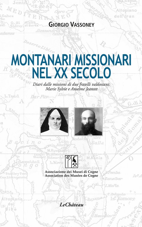 Montanari Missionari nel XX Secolo. Diari dalle Missioni di Due …