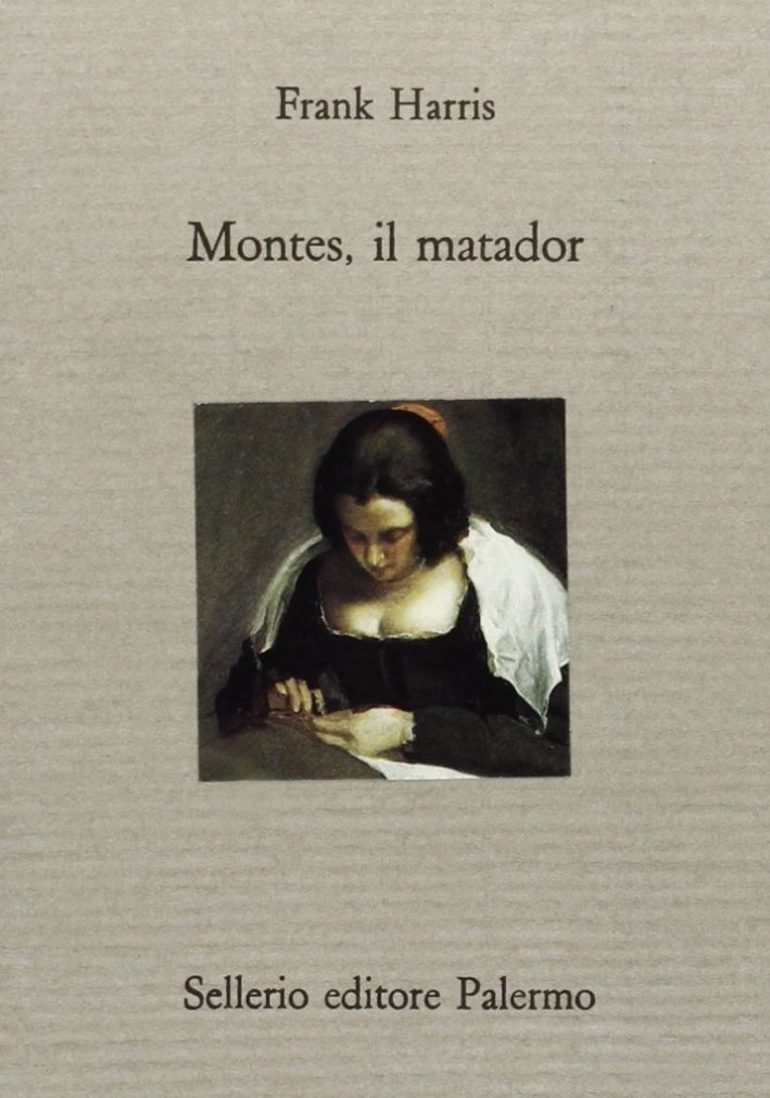 Montes, il matador, Palermo, Sellerio, 1992