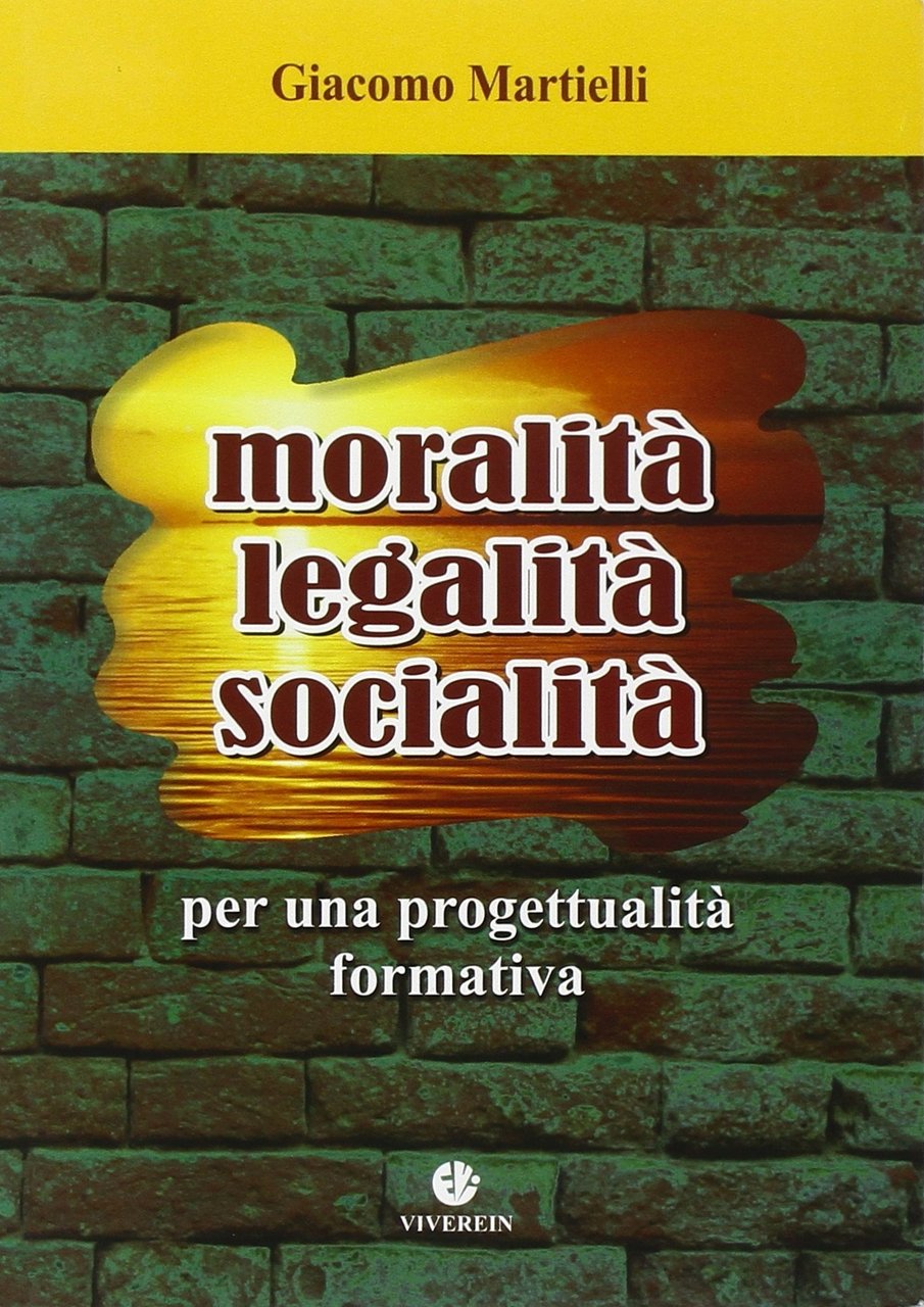 Moralità, legalità, socialità. Per una progettualità formativa, Monopoli, Vivere In, …