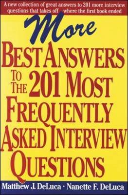 More Best Answers to the 201 Most Frequently Asked Interview, …