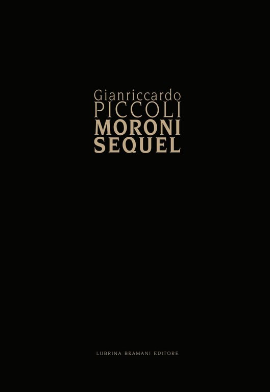 Moroni Sequel, Bergamo, Lubrina Editore, 2021