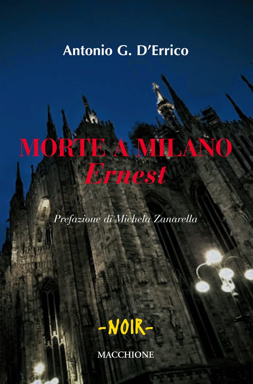 Morte a Milano. "Ernest", Varese, Macchione Editore, 2018