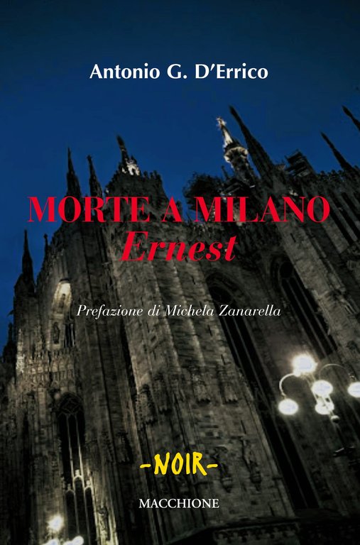 Morte a Milano. "Ernest", Varese, Macchione Editore, 2018