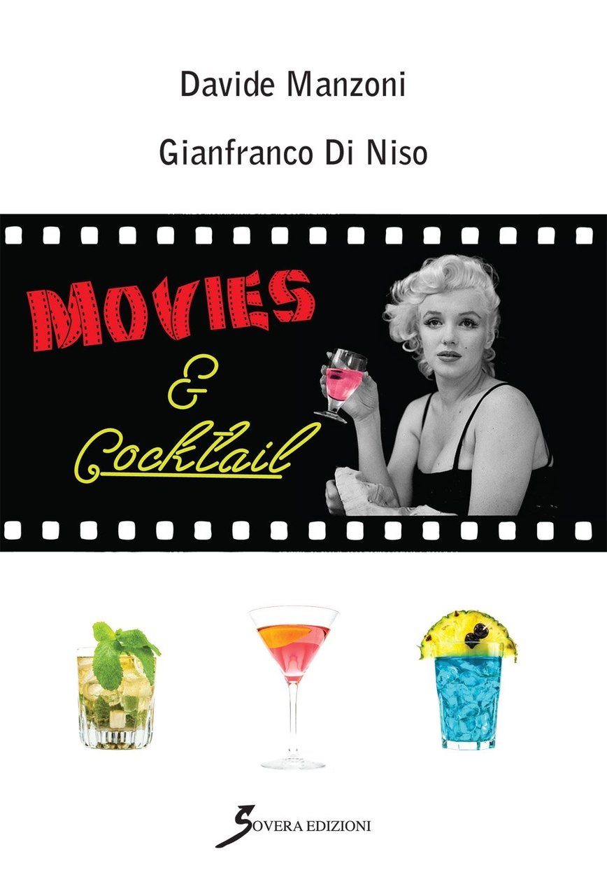 Movies & cocktail, Roma, Sovera Edizioni, 2015