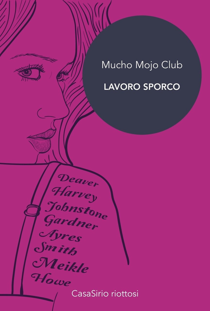 Mucho Mojo Club. Lavoro sporco, Lentate sul Seveso, CasaSirio Editore, …