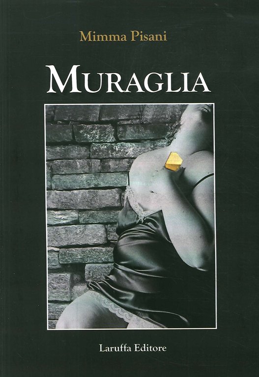Muraglia, Reggio Calabria, Laruffa Editore, 2018