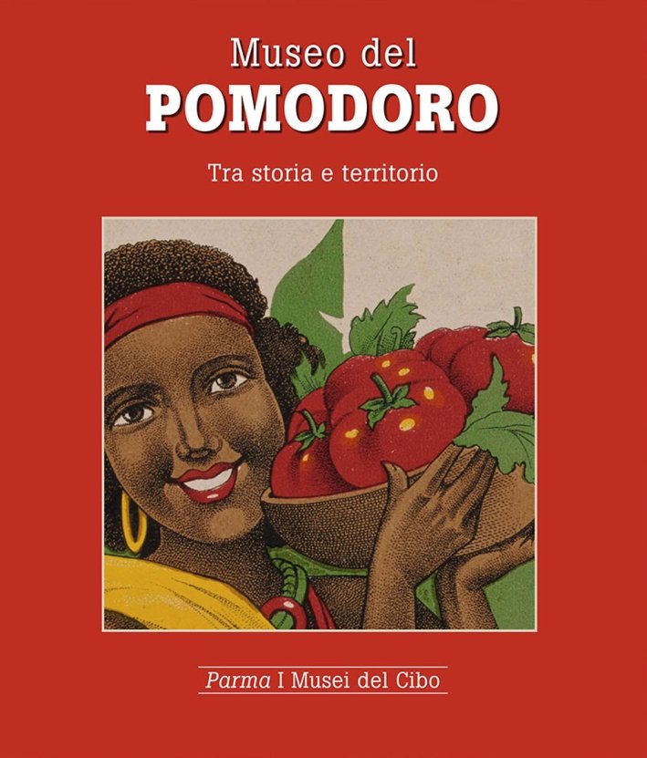 Museo del pomodoro. Tra storia e territorio