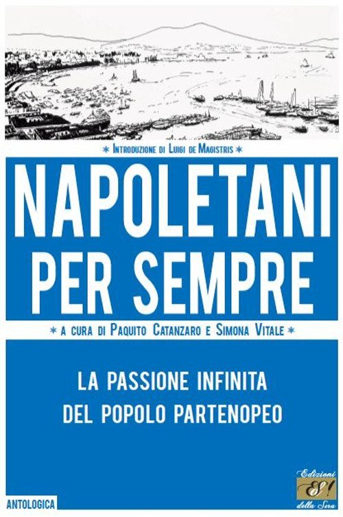 Napoletani per sempre. La passione infinita del popolo partenopeo | Immagine principale