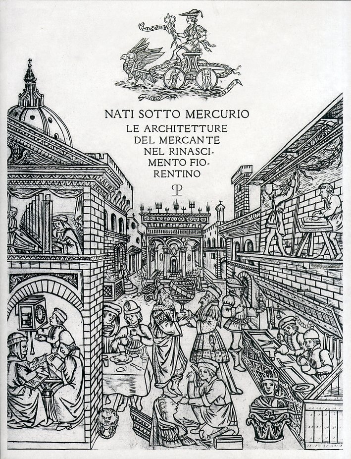 Nati sotto Mercurio. Le architetture del mercante nel Rinascimento Fiorentino | Immagine principale