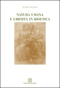 Natura umana e libertà in bioetica, Napoli, ESI - Edizioni …