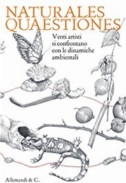 Naturales Quaestiones. Venti Artisti Si Confrontano con le Dinamiche Ambientali, … | Immagine principale