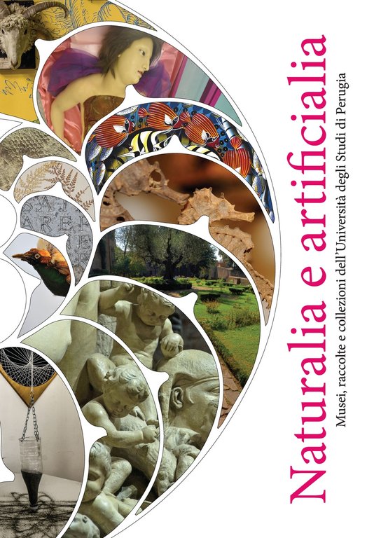 Naturalia e Artificialia. Musei, Raccolte e Collezioni Dell'Università degli Studi di Perugia