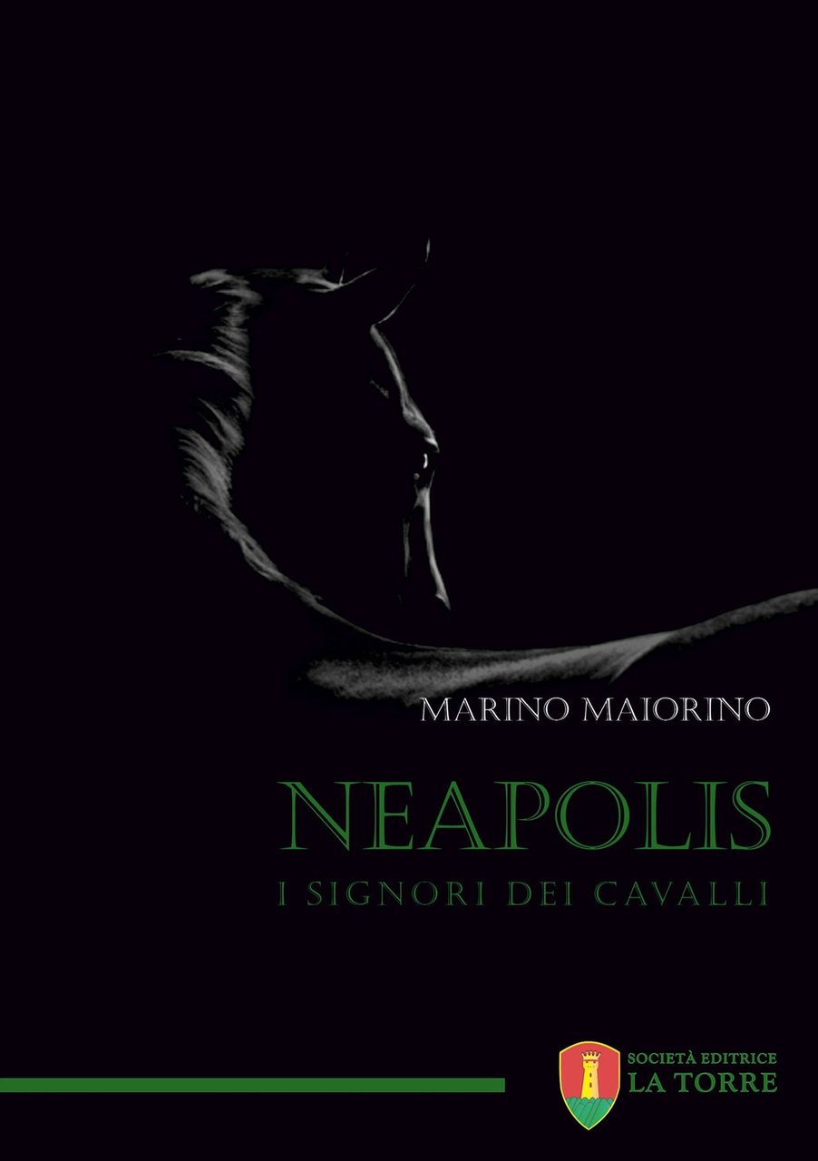 Neapolis. I signori dei cavalli, San Marco Evangelista, Società Editrice …