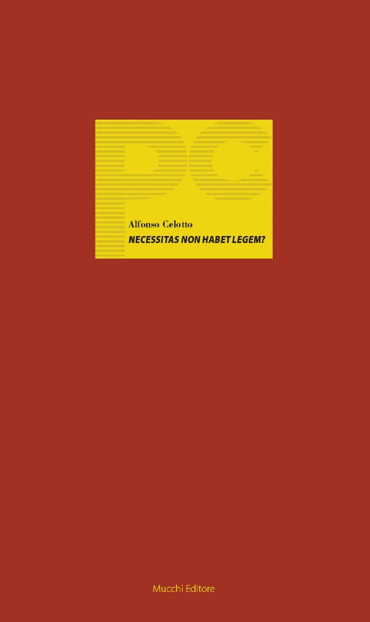 Necessitas non habet legem? Prime riflessioni sulla gestione costituzionale dell'emergenza …