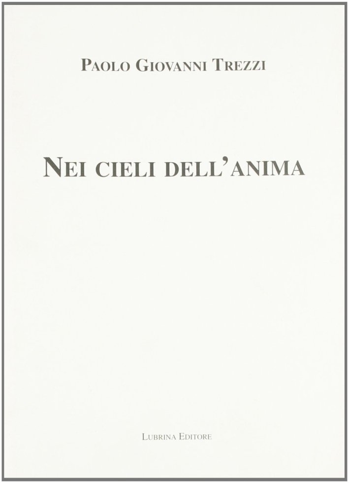 Nei cieli dell'anima, Bergamo, Lubrina Editore, 2003