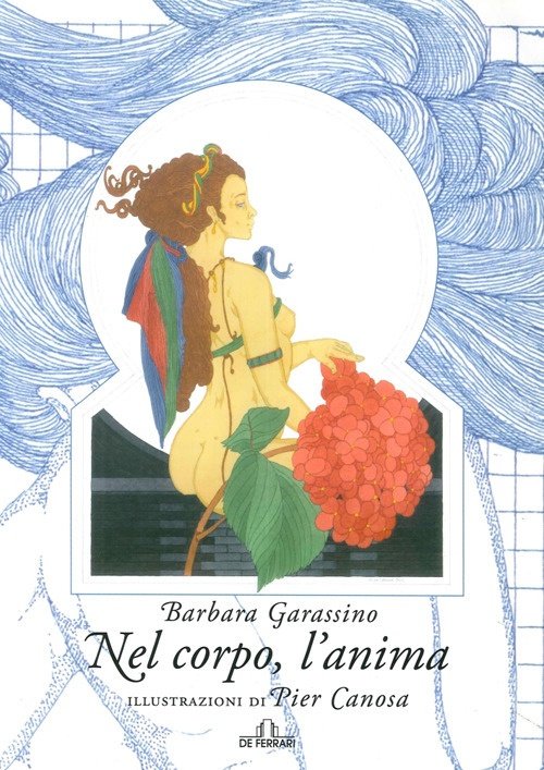 Nel corpo, l'anima, Genova, De Ferrari Editore, 2013