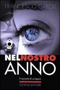 Nel nostro anno. Il racconto di un'epoca, Fasano, Schena Editore, … | Immagine principale
