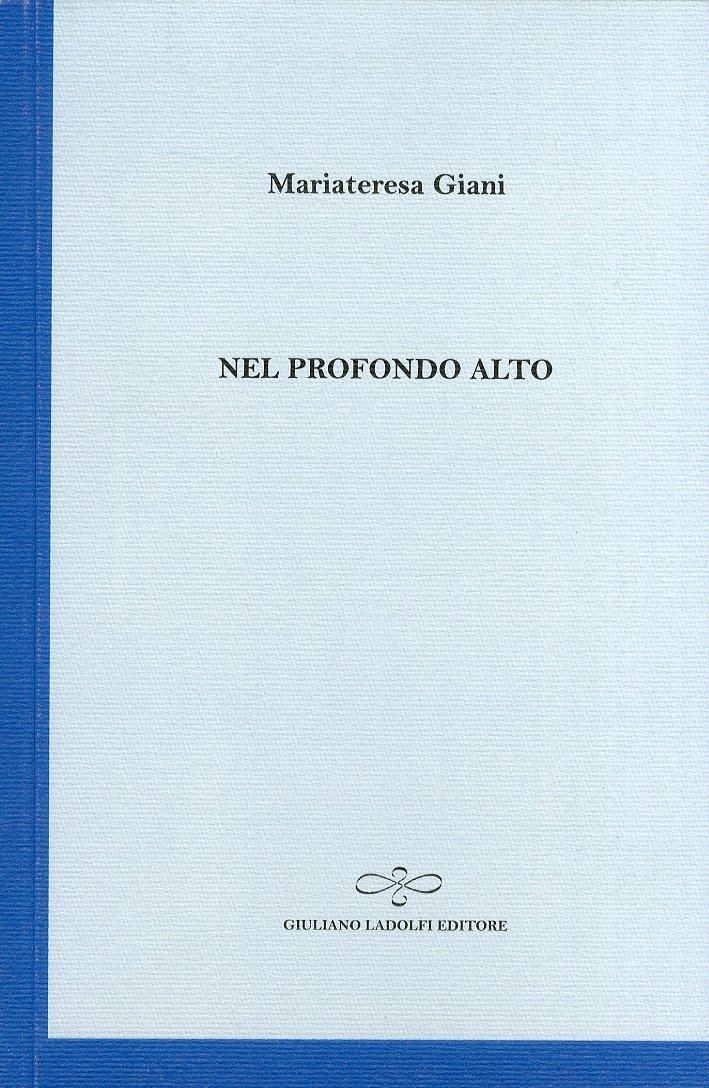Nel profondo alto, Borgomanero, Giuliano Ladolfi Editore, 2011 | Immagine principale