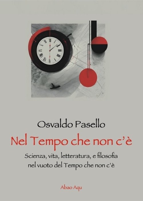 Nel tempo che non c'è. Scienza, vita, letteratura, e filosofia …