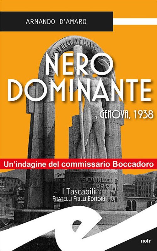 Nero dominante. Genova, 1938, Genova, Fratelli Frilli Editori, 2017