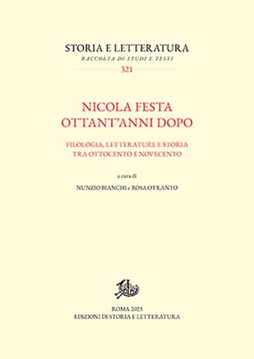 Nicola Festa Ottant'Anni Dopo. Filologia, Letterature e Storia tra Ottocento …